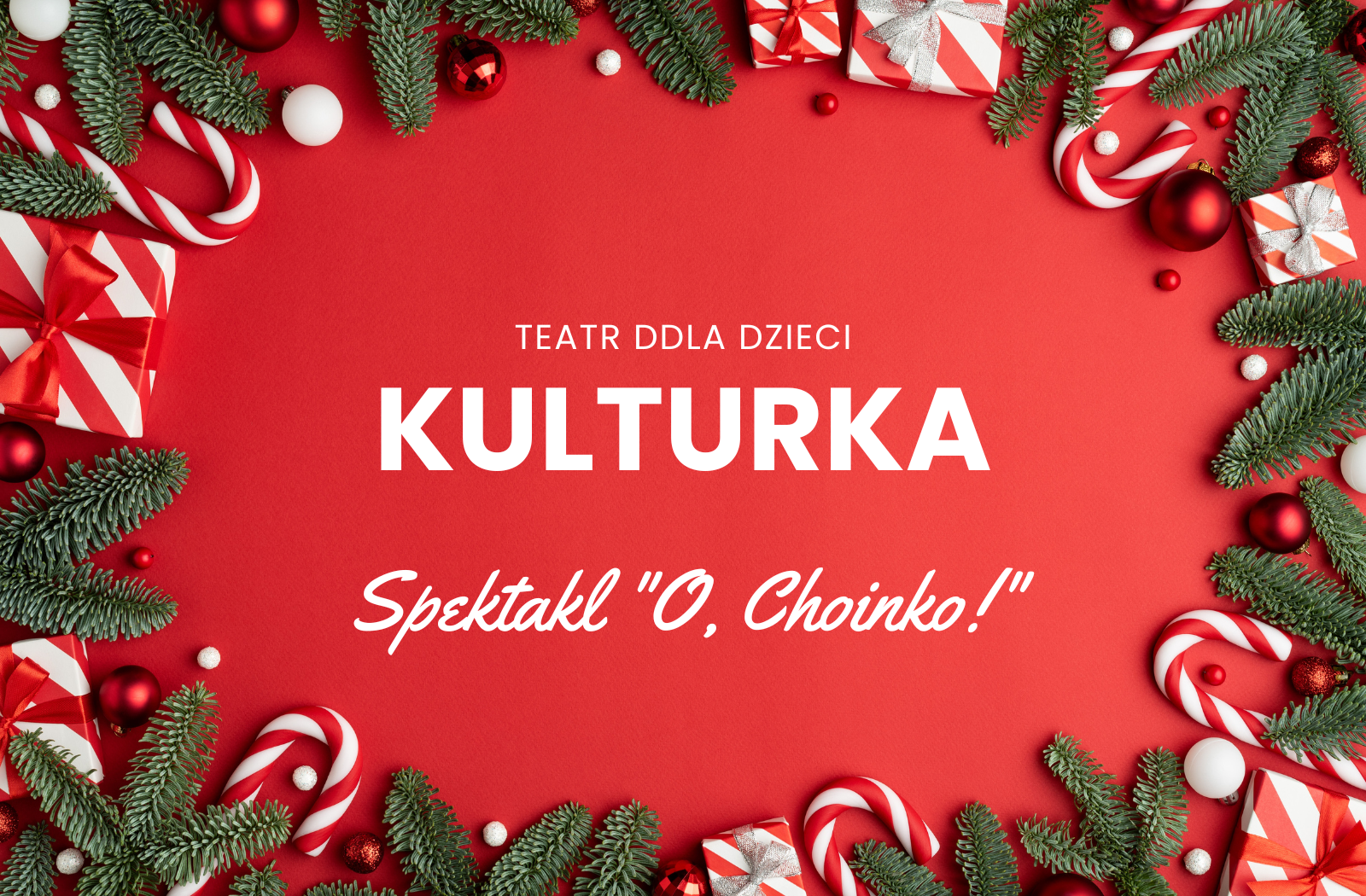 Teatr dla dzieci Kulturka. Spektakl "O, Choinko!"